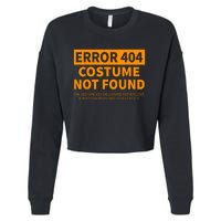 Error 404 Costume Not Found Matching Funny Lazy Halloween Cropped Pullover Crew