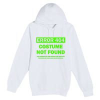 Error 404 Costume Not Found Halloween Matching Premium Pullover Hoodie