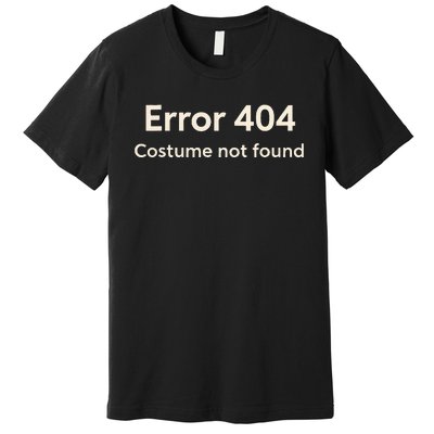 Error 404 Costume Not Found Premium T-Shirt