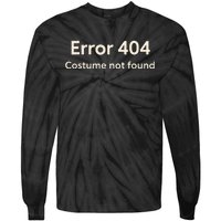 Error 404 Costume Not Found Tie-Dye Long Sleeve Shirt