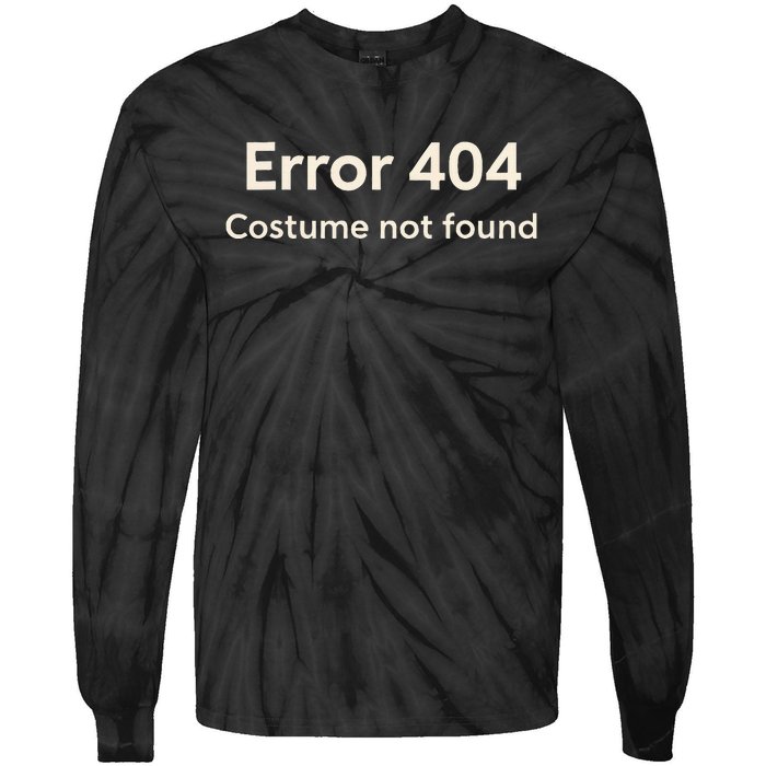 Error 404 Costume Not Found Tie-Dye Long Sleeve Shirt