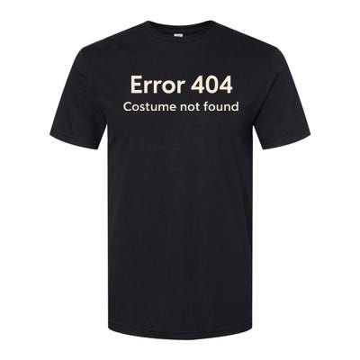 Error 404 Costume Not Found Softstyle CVC T-Shirt