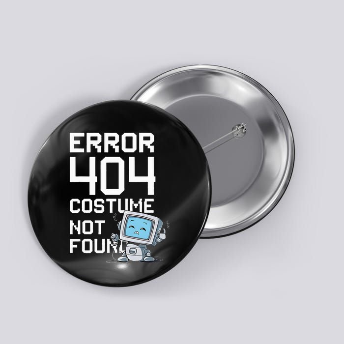 Error 404 Costume Not Found Funny Halloween Geek Matching Button