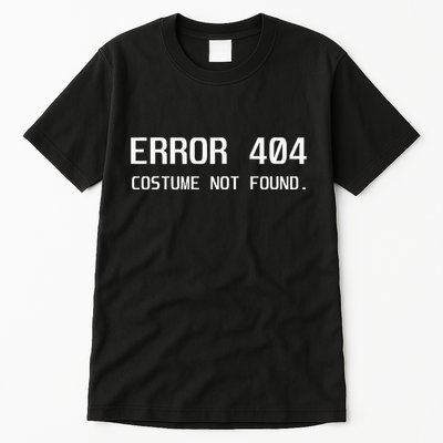 Error 404 Costume Not Found Lazy Halloween Tall T-Shirt
