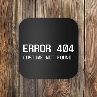 Error 404 Costume Not Found Lazy Halloween Coaster