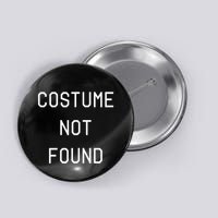Error 404 Costume Not Found Funny Couples Matching Halloween Button