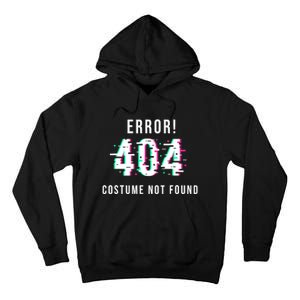 Error 404 Costume Not Found Funny Lazy Halloween Tall Hoodie