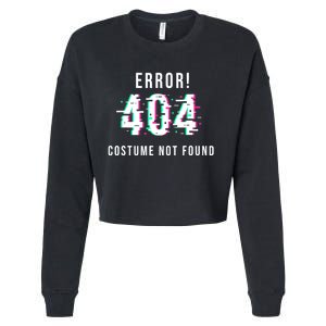 Error 404 Costume Not Found Funny Lazy Halloween Cropped Pullover Crew