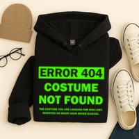 Error 404 Costume Not Found Halloween Matching Hoodie