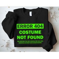 Error 404 Costume Not Found Halloween Matching Sweatshirt