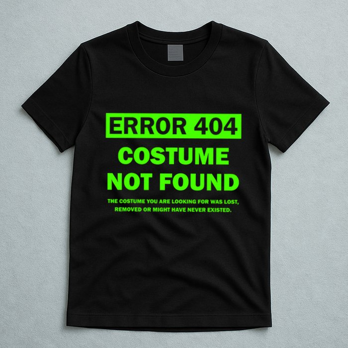 Error 404 Costume Not Found Halloween Matching T-Shirt