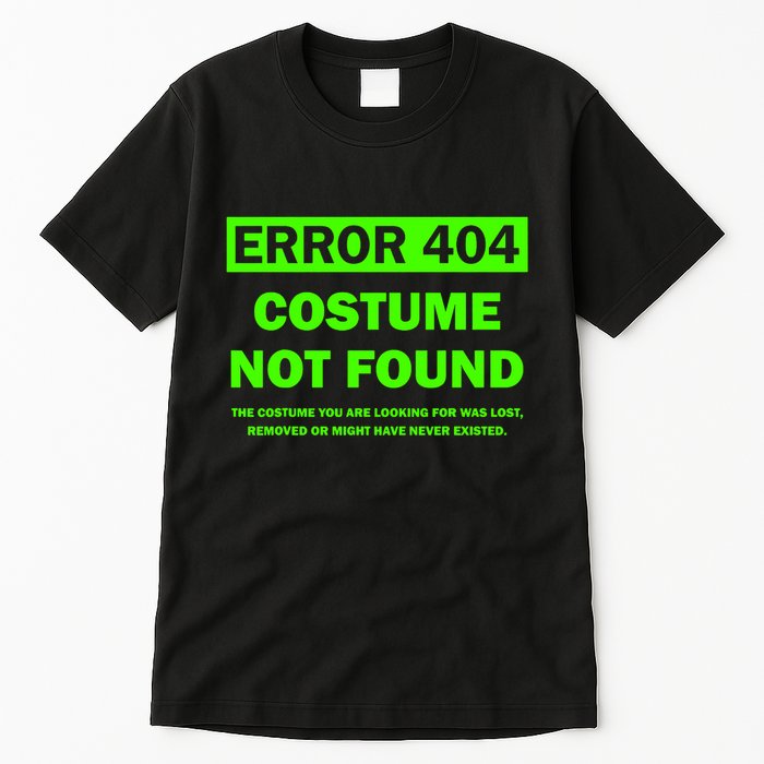 Error 404 Costume Not Found Halloween Matching Tall T-Shirt