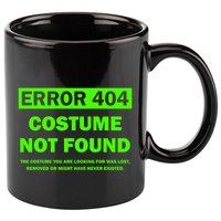 Error 404 Costume Not Found Halloween Matching 11oz C Handle Ceramic Mug