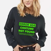 Error 404 Costume Not Found Halloween Matching Cropped Pullover Crew