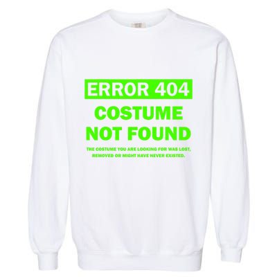 Error 404 Costume Not Found Halloween Matching Garment-Dyed Sweatshirt