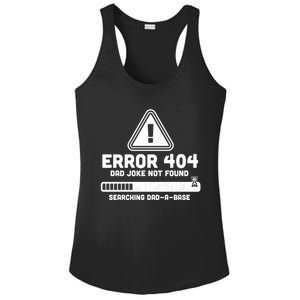 Error 404 Dad Joke Not Found Searching Dadcool Giftacool Giftbase Funny Great Gi Ladies PosiCharge Competitor Racerback Tank