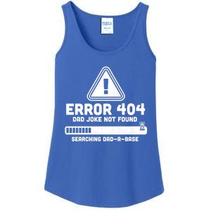 Error 404 Dad Joke Not Found Searching Dadcool Giftacool Giftbase Funny Great Gi Ladies Essential Tank