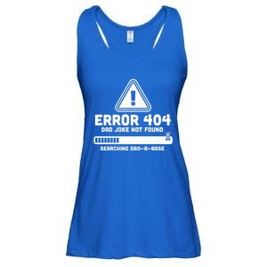 Error 404 Dad Joke Not Found Searching Dadcool Giftacool Giftbase Funny Great Gi Ladies Essential Flowy Tank