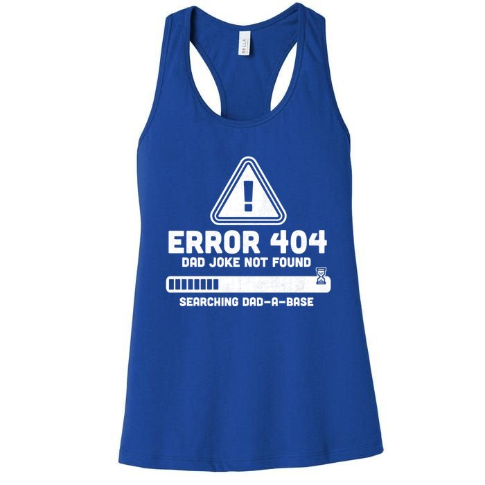 Error 404 Dad Joke Not Found Searching Dadcool Giftacool Giftbase Funny Great Gi Women's Racerback Tank