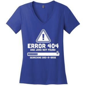 Error 404 Dad Joke Not Found Searching Dadcool Giftacool Giftbase Funny Great Gi Women's V-Neck T-Shirt