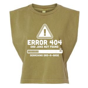 Error 404 Dad Joke Not Found Searching Dadcool Giftacool Giftbase Funny Great Gi Garment-Dyed Women's Muscle Tee