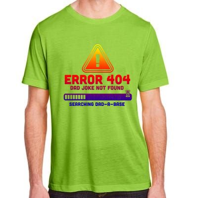 Error 404 Dad Joke Not Found Searching Dadgiftagiftbase Funny Gift Adult ChromaSoft Performance T-Shirt