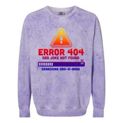 Error 404 Dad Joke Not Found Searching Dadgiftagiftbase Funny Gift Colorblast Crewneck Sweatshirt