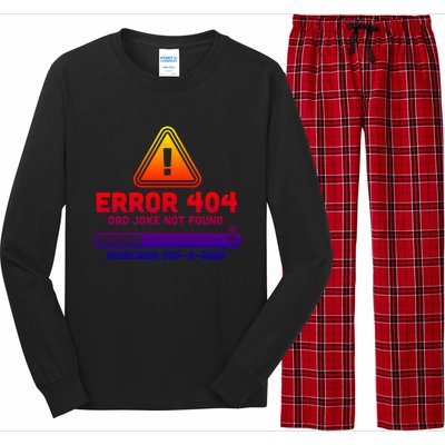 Error 404 Dad Joke Not Found Searching Dadgiftagiftbase Funny Gift Long Sleeve Pajama Set