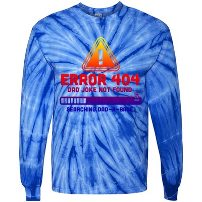 Error 404 Dad Joke Not Found Searching Dadgiftagiftbase Funny Gift Tie-Dye Long Sleeve Shirt