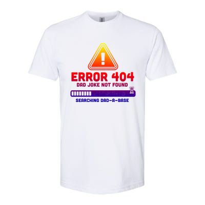 Error 404 Dad Joke Not Found Searching Dadgiftagiftbase Funny Gift Softstyle CVC T-Shirt