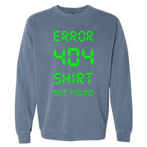 Error 404 Day Gift Not Found Gift Garment-Dyed Sweatshirt