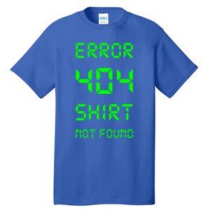 Error 404 Day Gift Not Found Gift Tall T-Shirt