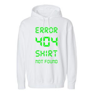 Error 404 Day Gift Not Found Gift Garment-Dyed Fleece Hoodie