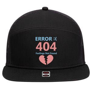 Error 404 Feelings Not Found Cute Gift Funny Single Anti Valentine Great Gift 7 Panel Mesh Trucker Snapback Hat