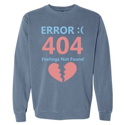 Error 404 Feelings Not Found Cute Gift Funny Single Anti Valentine Great Gift Garment-Dyed Sweatshirt