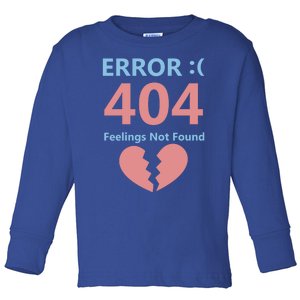 Error 404 Feelings Not Found Cute Gift Funny Single Anti Valentine Great Gift Toddler Long Sleeve Shirt