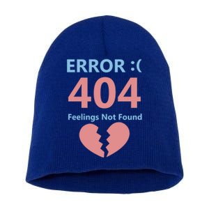 Error 404 Feelings Not Found Cute Gift Funny Single Anti Valentine Great Gift Short Acrylic Beanie