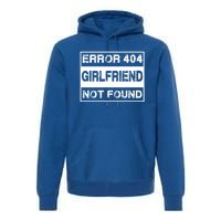 Error 404 Friend Not Found Single Anti Valentines Day Gift Premium Hoodie