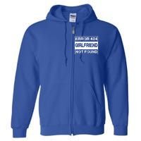 Error 404 Friend Not Found Single Anti Valentines Day Gift Full Zip Hoodie