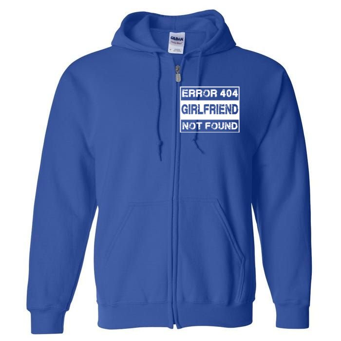 Error 404 Friend Not Found Single Anti Valentines Day Gift Full Zip Hoodie