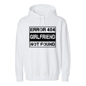 Error 404 Friend Not Found Single Anti Valentines Day Gift Garment-Dyed Fleece Hoodie