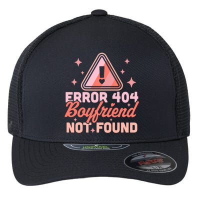 Error 404 Friend Not Found Gift Funny Anti Valentines Day Gift Flexfit Unipanel Trucker Cap