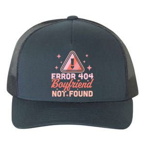 Error 404 Friend Not Found Gift Funny Anti Valentines Day Gift Yupoong Adult 5-Panel Trucker Hat