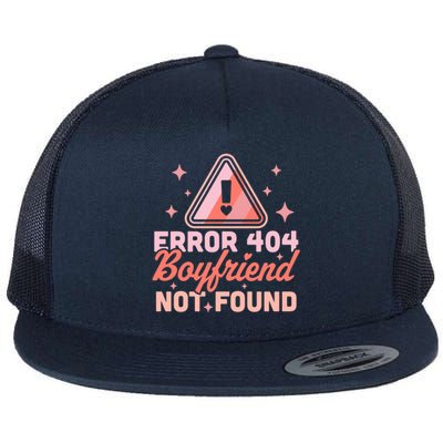 Error 404 Friend Not Found Gift Funny Anti Valentines Day Gift Flat Bill Trucker Hat