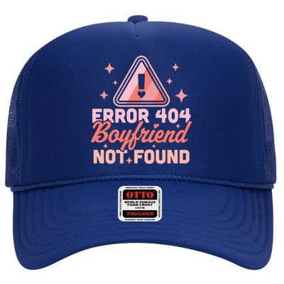 Error 404 Friend Not Found Gift Funny Anti Valentines Day Gift High Crown Mesh Back Trucker Hat