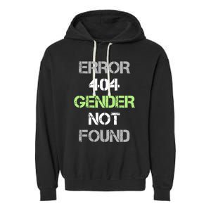 Error 404 Gender Not Found Great Gift Funny Agender Pride Flag Meaningful Gift Garment-Dyed Fleece Hoodie