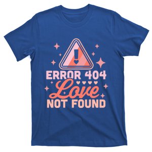 Error 404 Love Not Found Meaningful Gift Funny Anti Valentines Day Heart Gift T-Shirt