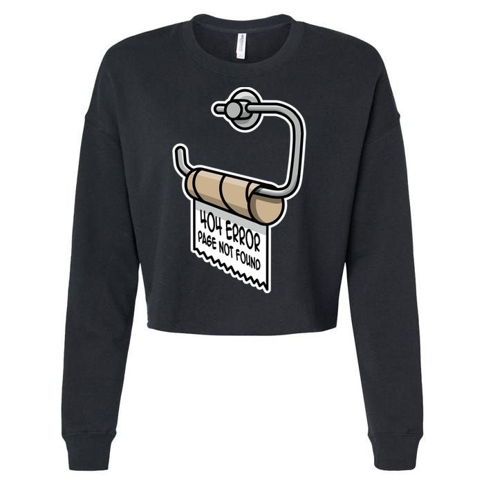Error 404 Page Not Found Empty Toilet Paper Funny Programmer Gift Cropped Pullover Crew