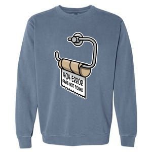 Error 404 Page Not Found Empty Toilet Paper Funny Programmer Gift Garment-Dyed Sweatshirt