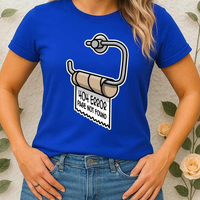 Error 404 Page Not Found Empty Toilet Paper Funny Programmer Gift Womens T-Shirt